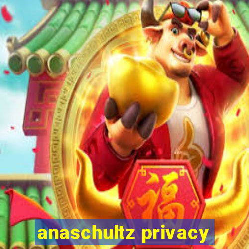 anaschultz privacy